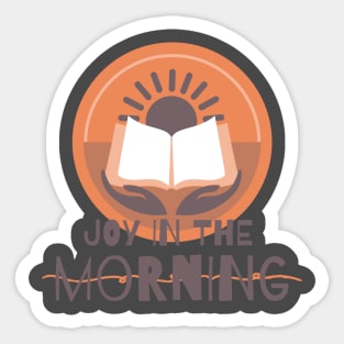 JOY IN THE MORNING Sticker